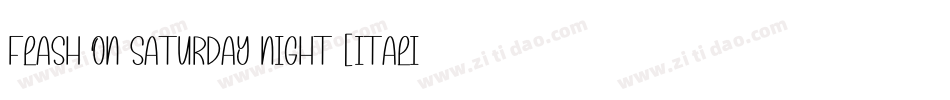 Flash on Saturday Night [Italic] Font by 7NTypes字体转换